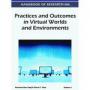 Handbook of Research on Practices and Outcomes in Virtual Worlds and Environments